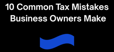 10 Common Tax Mistakes Business Owners Make
