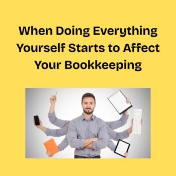 When Doing Everything Yourself Starts to Affect Your Bookkeeping Yellow background. When Doing Everything Yourself Starts to Affect Your Bookkeeping in bold black text. A square below with a grey/ white background a man in a button down shirt standing with his arms crossed, 6 more arms coming, a clipboard. keyboard, tablet, notebook, cell phone, and a pen.